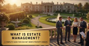 Complete Guide for High Net Worth Property Owners